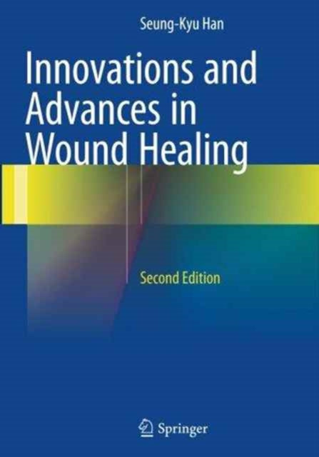Innovations and Advances in Wound Healing