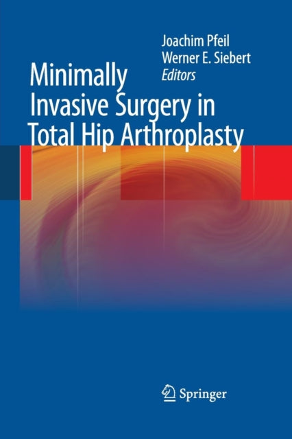 Minimally Invasive Surgery in Total Hip Arthroplasty