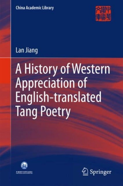 Book cover of: History of Western Appreciation of English-translated Tang Poetry. By: Lan Jiang