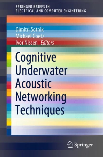 Book cover of: Cognitive Underwater Acoustic Networking Techniques. By: Dimitri Sotnik