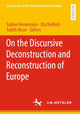 Book cover of: On the Discursive Deconstruction and Reconstruction of Europe. By: Sabine Heinemann