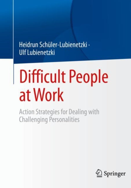 Book cover of: Difficult People at Work. By: Heidrun Schüler-Lubienetzki