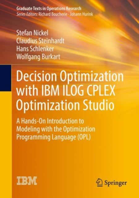Book cover of: Decision Optimization with IBM ILOG CPLEX Optimization Studio. By: Stefan Nickel