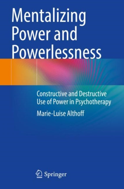 Book cover of: Mentalizing Power and Powerlessness. By: Marie-Luise Althoff