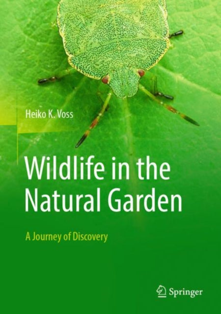 Book cover of: Wildlife in the Natural Garden. By: Heiko K. Voss