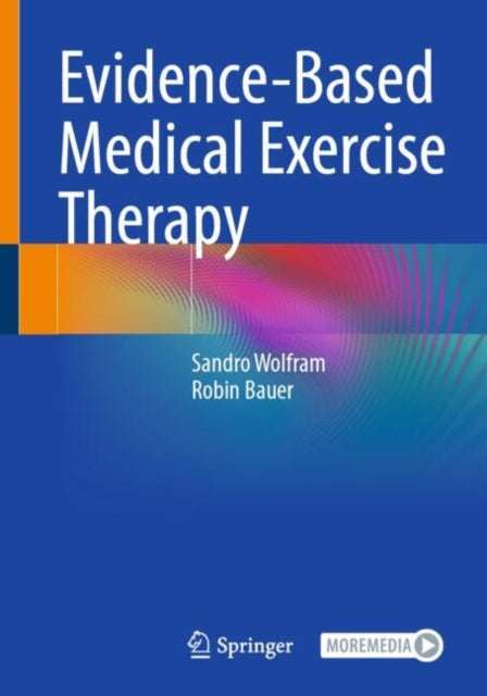Book cover of: Evidence-Based Medical Exercise Therapy. By: Sandro Wolfram