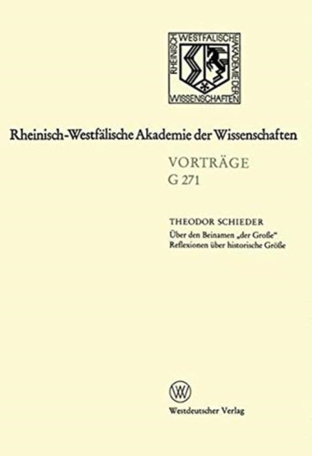 Book cover of: Uber den Beinamen â€žder Groe" Reflexionen uber historische Groe. By: Theodor Schieder