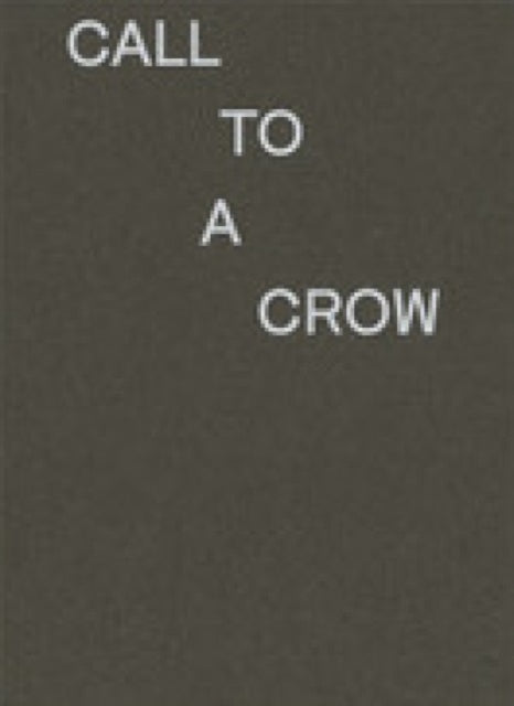 Book cover of: Call To A Crow - Appelle Un Corbeau