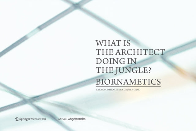 Book cover of: What is the Architect Doing in the Jungle? Biornametics.