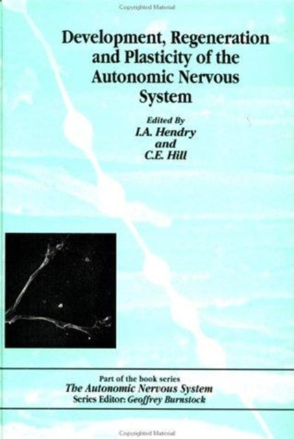 Book cover of: Development, Regeneration and Plasticity of the Autonomic Nervous System. By: George Hendry