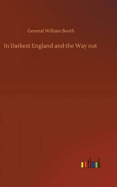 In Darkest England and the Way out