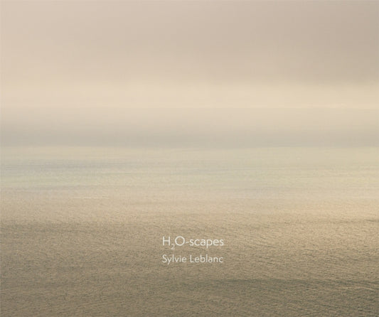 Book cover of: Sylvie Leblanc: H2O-scapes. By: Sylvie Leblanc