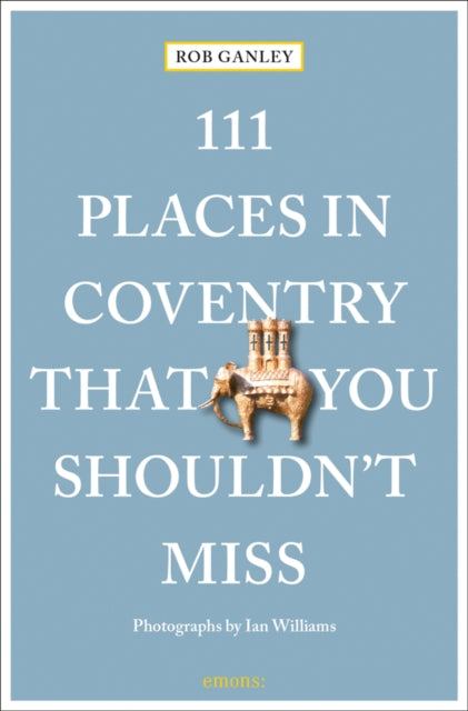 Book cover of: 111 Places in Coventry That You Shouldn't Miss