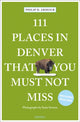 Book cover of: 111 Places in Denver That You Must Not Miss. By: Philip Armour
