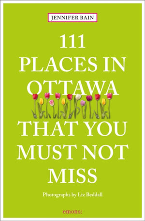 111 Places in Ottawa That You Must Not Miss