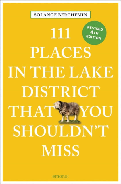 Book cover of: 111 Places in the Lake District That You Shouldn't Miss. By: Solange Berchemin