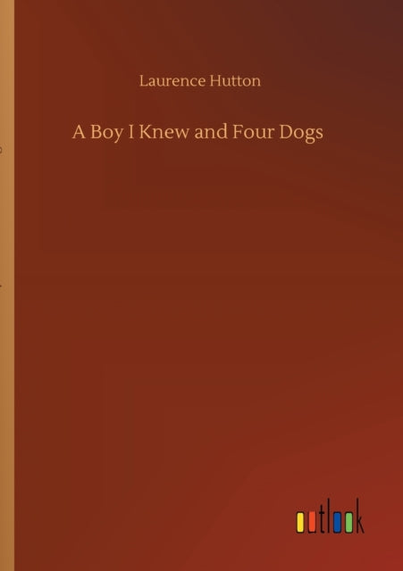 Book cover of: Boy I Knew and Four Dogs