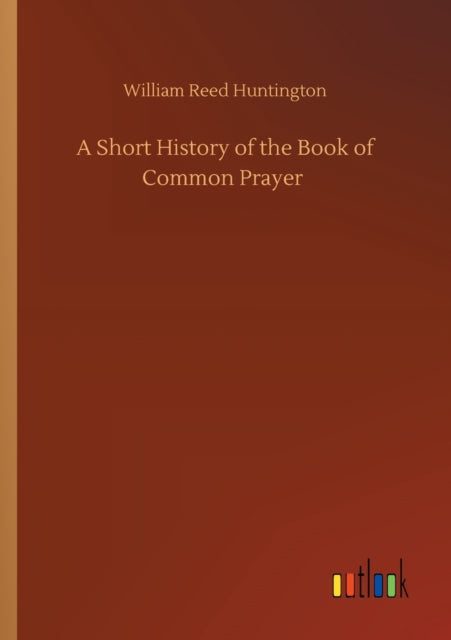 Book cover of: Short History of the Book of Common Prayer