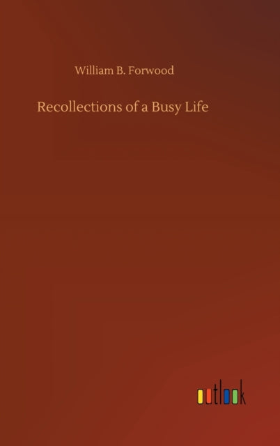 Book cover of: Recollections of a Busy Life