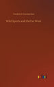 Book cover of: Wild Sports and the Far West