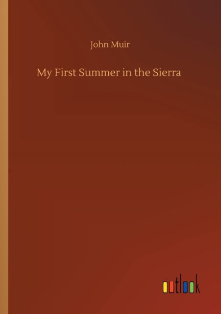 Book cover of: My First Summer in the Sierra