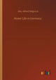 Book cover of: Home Life in Germany