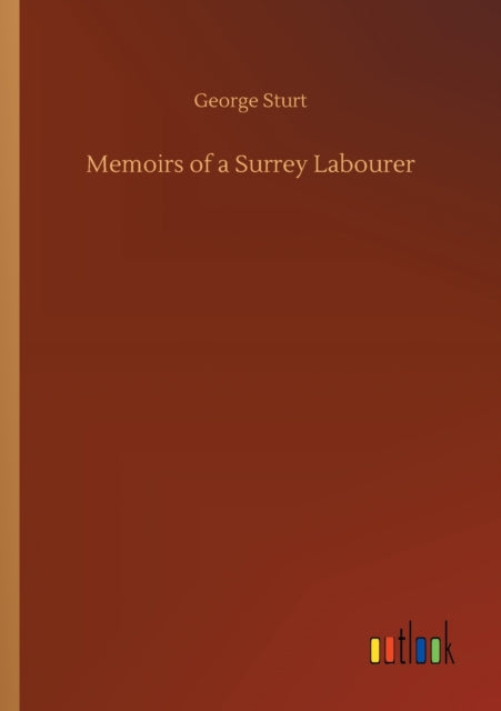 Book cover of: Memoirs of a Surrey Labourer