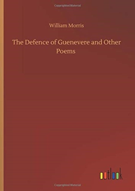 Book cover of: Defence of Guenevere and Other Poems