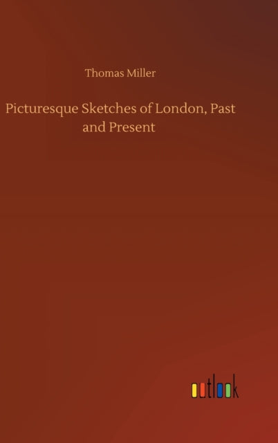 Book cover of: Picturesque Sketches of London, Past and Present