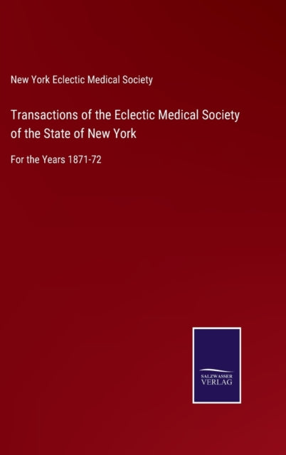 Book cover of: Transactions of the Eclectic Medical Society of the State of New York