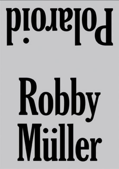 Book cover of: Robby Muller: Polaroid