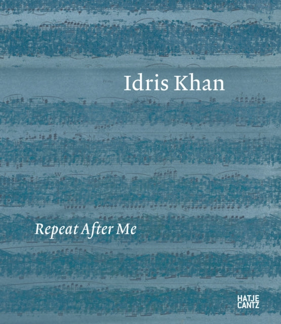Book cover of: Idris Khan: Repeat After Me. By: Idris Khan