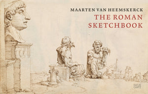 Maarten van Heemskerck, The Roman Sketchbook