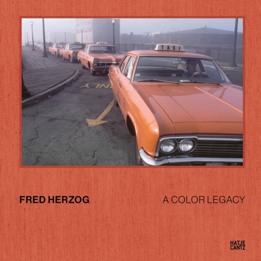 Book cover of: Fred Herzog: A Color Legacy