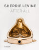 Book cover of: Sherrie Levine: After All