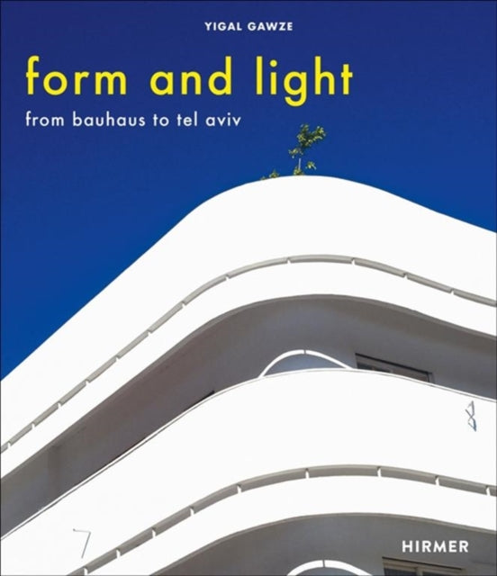 Book cover of: Form and Light. By: Yigal Gawze