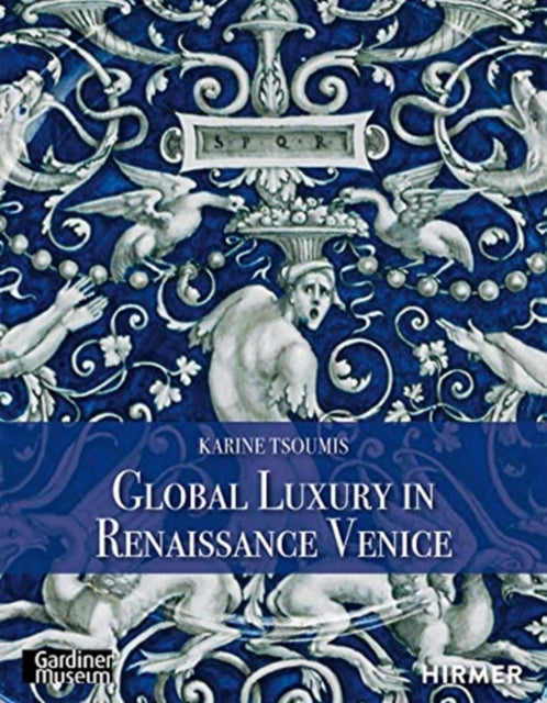 Book cover of: Maiolica in Renaissance Venice. By: Karine Tsoumis