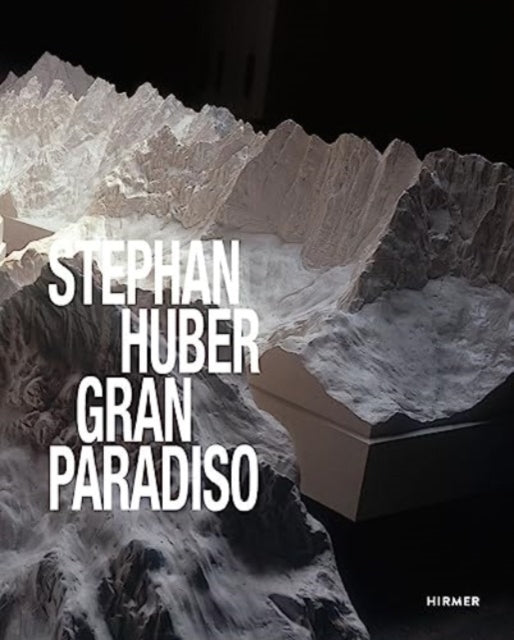 Book cover of: Stephan Huber: Gran Paradiso. By: Petra Giloy-Hirtz