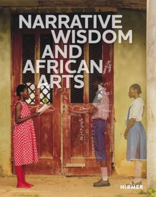 Book cover of: Narrative Wisdom and African Arts. By: Nichole N. Bridges