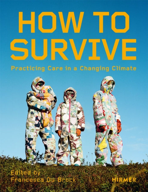 Book cover of: How to Survive. By: Francesca Du Brock