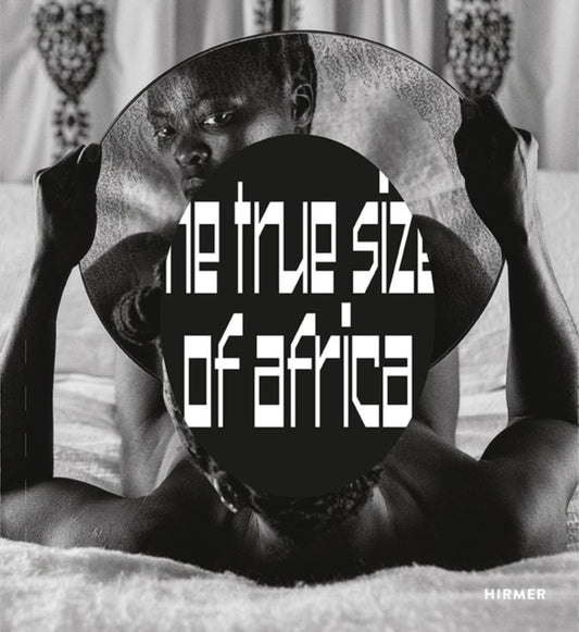 Book cover of: True Size of Africa