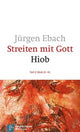 Book cover of: Streiten mit Gott - Hiob. By: Jürgen Ebach