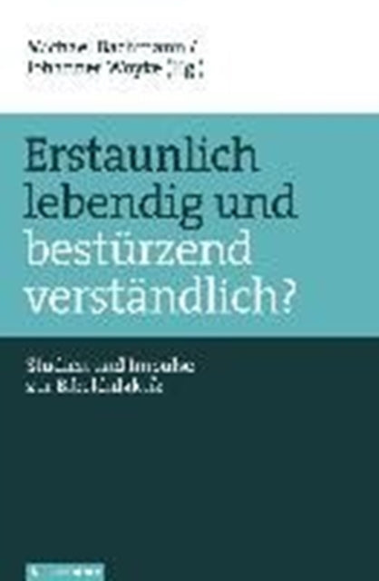 Book cover of: Erstaunlich lebendig und bestA"rzend verstAndlich?. By: Ingo Baldermann