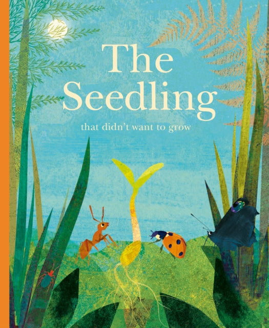 Book cover of: Seedling That Didn't Want to Grow. By: Britta Teckentrup