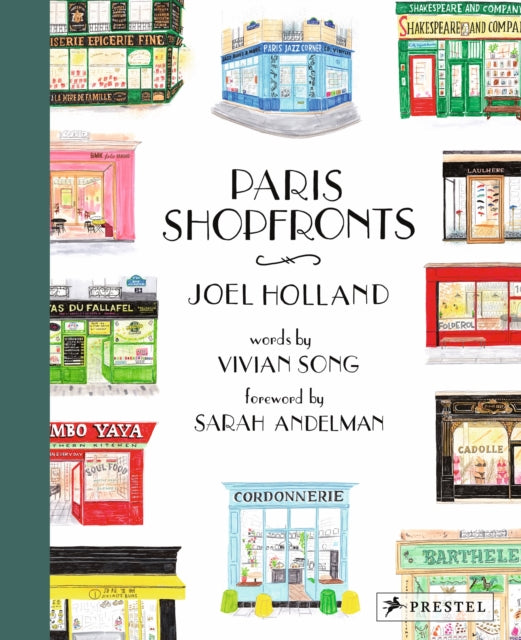 Paris Shopfronts, Illustrations of the City's Best-Loved Boutiques, Brasseries, Bars, and More 9783791393315 Joel Holland