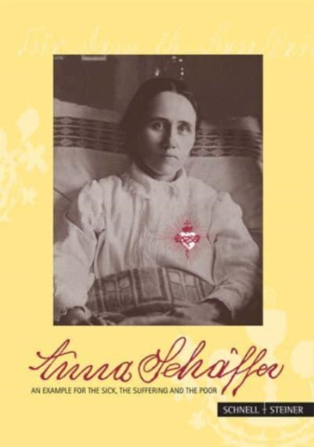Book cover of: Anna Sch?ffer ? An example for the sick, the suffering and the poor. By: Georg Franz X. Schwager