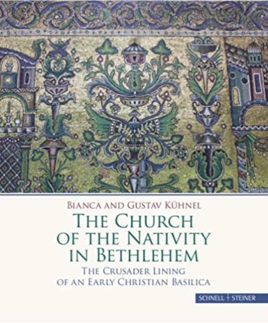 Book cover of: Church of the Nativity in Bethlehem. By: Bianca Kühnel