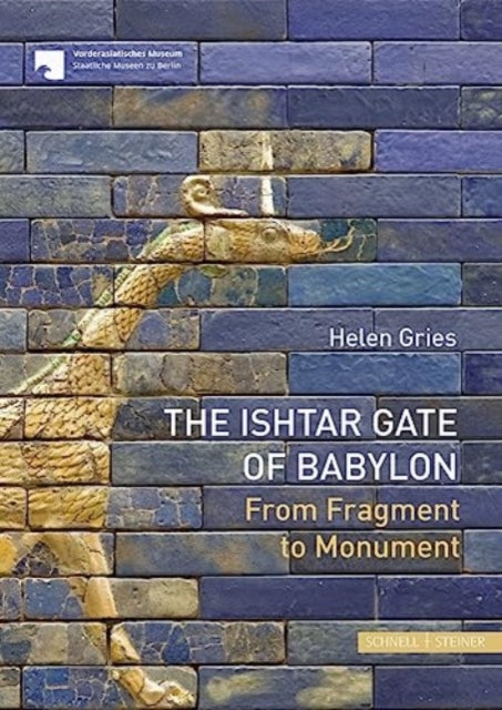Book cover of: Ishtar Gate of Babylon. By: Helen Gries