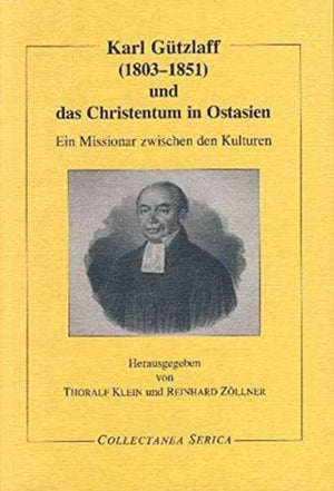 Karl Gutzlaff (1803-1851) und das Christentum in Ostasien