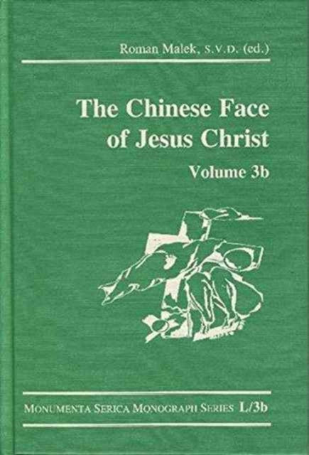 Book cover of: Chinese Face of Jesus Christ: Volume 3b. By: Roman Malek